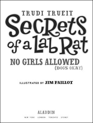 [Secrets of a Lab Rat 01] • No Girls Allowed